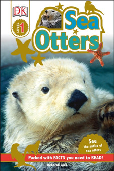DK Readers L1: Sea Otters : See the Antics of Sea Otters!