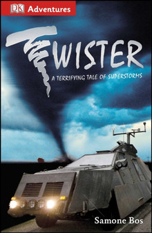 DK Adventures: Twister! : A Terrifying Tale of Superstorms