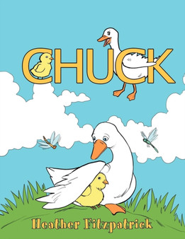 Chuck : The chicken who thought he was a duck