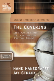 The Covering : God's Plan to Protect You in the Midst of Spiritual Warfare