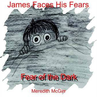 James Faces His Fears : Fear of the Dark