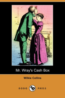 Mr. Wray's Cash Box; Or, the Mask and the Mystery (Dodo Press)