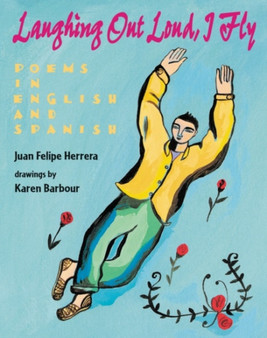 Laughing Out Loud, I Fly : Poems in English and Spanish
