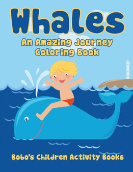 Whales : An Amazing Journey Coloring Book