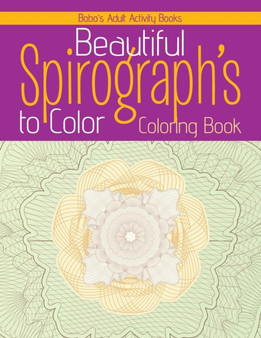 Beautiful Spirograph's to Color Coloring Book