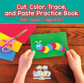 Cut, Color, Trace, and Paste Practice Book Prek-Grade 1 - Ages 4 to 7