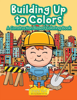 Building Up to Colors : A Construction Based Coloring Book