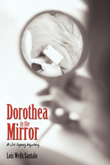 Dorothea in the Mirror : A Jill Szekely Mystery