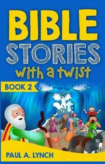 Bible Stories with a Twist : Book 2 : 2