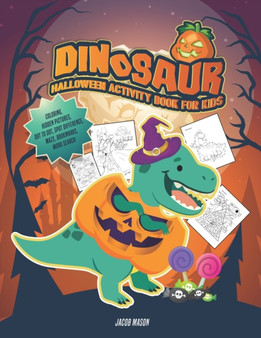 Dinosaur Halloween Activity Book For Kids : Coloring, Hidden Pictures, Dot To Dot, Spot Difference, Maze, Bookmarks, Word Search : 1