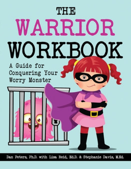 The Warrior Workbook (Purple Cape) : A Guide for Conquering Your Worry Monster