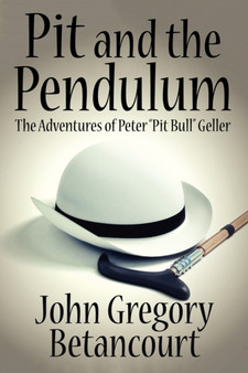 Pit and the Pendulum : The Adventures of Peter Pit Bull Geller