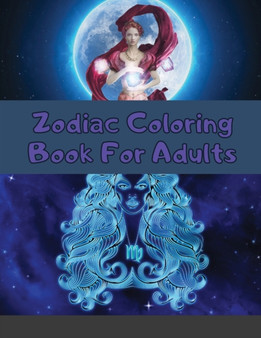 Zodiac Coloring Book For Adults : Astrology Colorable Book 24 Beautiful Zodiac Signs Colourings (8.5x11 inches, 50 pages)