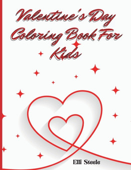 Valentine's Day Coloring Book For Kids : Cute and Big Coloring Pages for Kids And Toddlers Valentine's Day