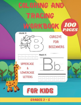 Coloring and Tracing WorkBook for Kids : A Fun Practice Workbook With Complete Instructions To Learn The Alphabet