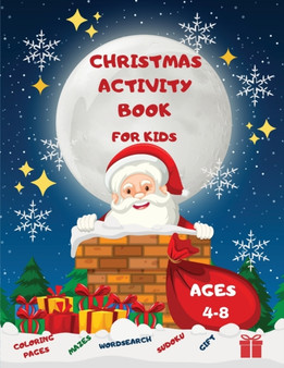 Christmas Activity Book for Kids Ages 4-8 : Mazes, Word Search, Coloring Pages, Sudoku, and a special gift for your little ones (Activity Books for Kids)