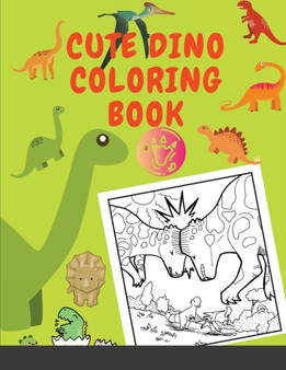 Cute Dino Coloring Book : Coliring Book for lovers Dinosaur