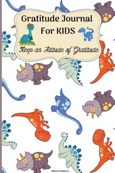 Gratitude Journal for Kids : Amazing Journal to Teach Kids to Practice Gratitude and Mindfulness Guided Gratitude Journal for Kids to Find Fun and Fast ways to give daily Thanks