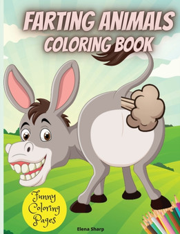 Farting Animals Coloring Book : Funny Farting Animals Coloring Book For Kids, Great Gift for Kids.