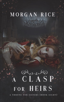 A Clasp for Heirs (a Throne for Sisters-Book Eight) : 8