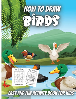 How To Draw Birds : Simple Step-by-Step Guide to How to Draw Birds Drawing Cute Easy and fun Activity Book for Kids How To Draw Birds : Simple Step-by-Step Guide to How to Draw Birds Drawing Cute Easy and fun Activity Book for Kids