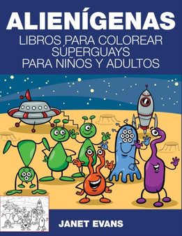 Alienigenas : Libros Para Colorear Superguays Para Ninos y Adultos