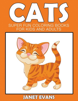 Cats : Super Fun Coloring Books For Kids And Adults