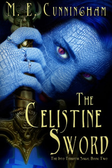 The Celestine Sword : The Into The Terratir Saga, Book Two