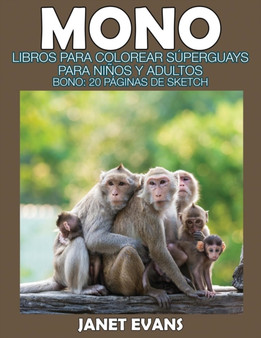 Mono : Libros Para Colorear Superguays Para Ninos y Adultos (Bono: 20 Paginas de Sketch)