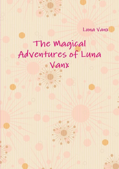 The Magical Adventures of Luna Vanx