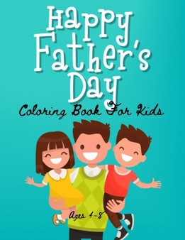 Father's Day Coloring Book For Kids : Wonderful Father's Day Coloring Book For Kids / Easy and Cute quotes Coloring Pages for Toddler, Preschool, Kindergarten, Girls, Boys Kids Daddy Activity Pages /B