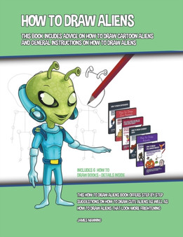 How to Draw Aliens (This Book Includes Advice on How to Draw Cartoon Aliens and General Instructions on How to Draw Aliens) : 37