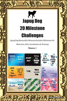 Japug Dog 20 Milestone Challenges Japug Dog Memorable Moments.Includes Milestones for Memories, Gifts, Socialization & Training Volume 1