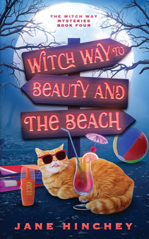 Witch Way to Beauty and the Beach : A Witch Way Paranormal Cozy Mystery #4 : 4