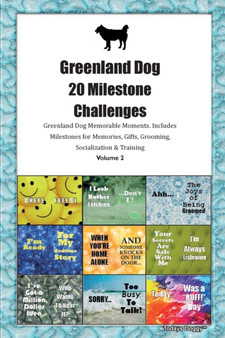 Greenland Dog 20 Milestone Challenges Greenland Dog Memorable Moments.Includes Milestones for Memories, Gifts, Grooming, Socialization & Training Volume 2