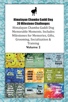 Himalayan Chamba Gaddi Dog 20 Milestone Challenges Himalayan Chamba Gaddi Dog Memorable Moments.Includes Milestones for Memories, Gifts, Grooming, Socialization & Training Volume 2