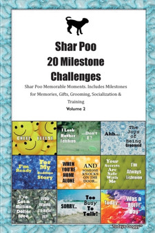Shar Poo 20 Milestone Challenges Shar Poo Memorable Moments.Includes Milestones for Memories, Gifts, Grooming, Socialization & Training Volume 2