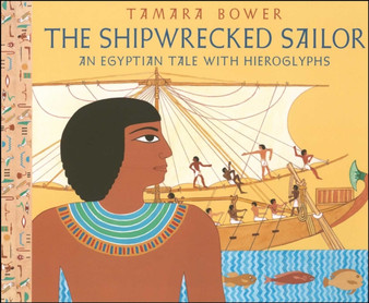 The Shipwrecked Sailor : An Egyptian Tale with Hieroglyphs