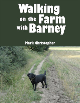 Walking with Barney on the Farm