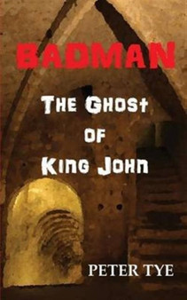 Badman : The Ghost of King John