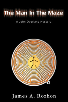 The Man In The Maze : A John Overland Mystery