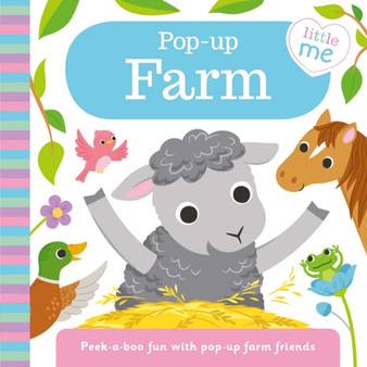 Pop-Up Farm : Peek-a-boo fun with pop-up farm friends