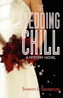 The Wedding Chill : A Mystery Novel
