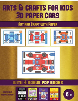 Art and Craft with Paper (Arts and Crafts for kids - 3D Paper Cars) : A great DIY paper craft gift for kids that offers hours of fun : 52