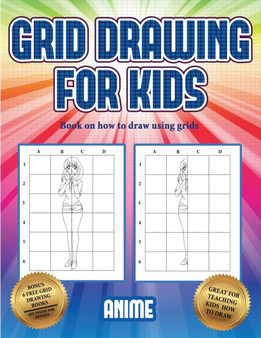 Book on how to draw using grids (Grid drawing for kids - Anime) : This book teaches kids how to draw using grids : 3