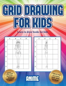 Learn to draw books for kids (Grid drawing for kids - Anime) : This book teaches kids how to draw using grids : 3