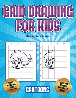 How to draw books (Learn to draw - Cartoons) : This book teaches kids how to draw using grids : 3