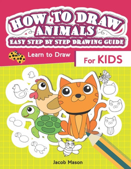 How To Draw Animals Easy Step By Step Drawing Guide : Learn to Draw For Kids : 1
