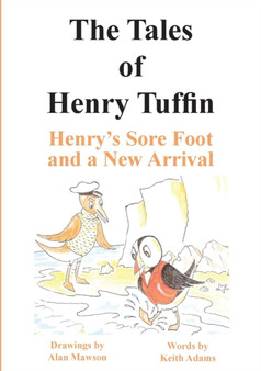 The Tales of Henry Tuffin - Henry's Sore Foot and a New Arrival