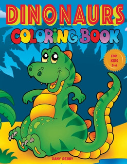 DINOSAURS COLORING BOOK for Kids 3-6 : 53 Large Pictures of the Apatosaurus, Tyrannosaurus, Ankylosaurus, Stegosaurus, Triceratops, Parasaurolophus.